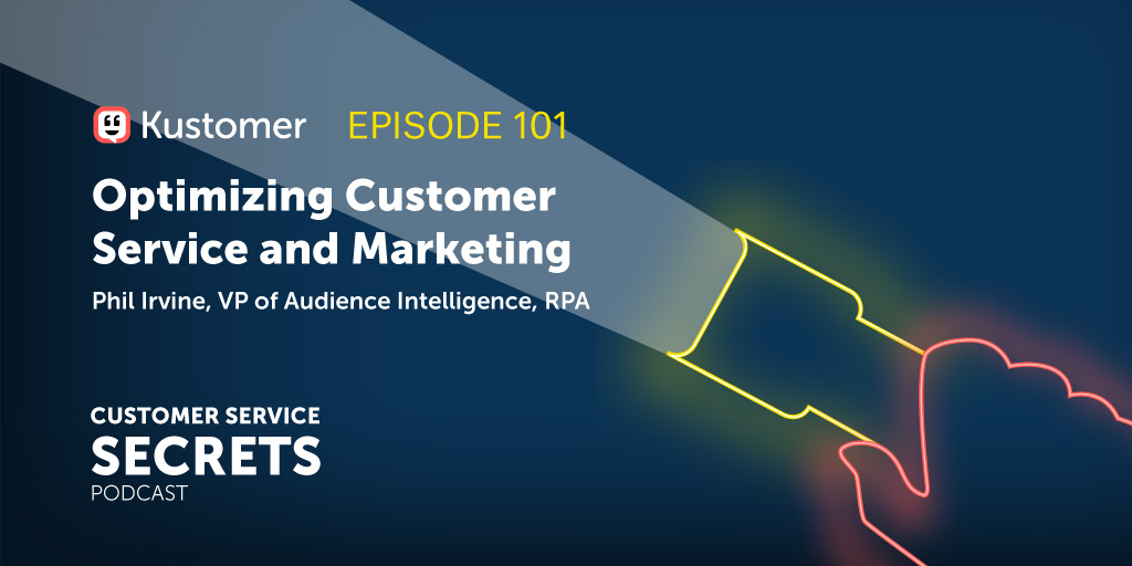 When Worlds Collide: Optimizing Customer Service and Marketing with Phil Irvine